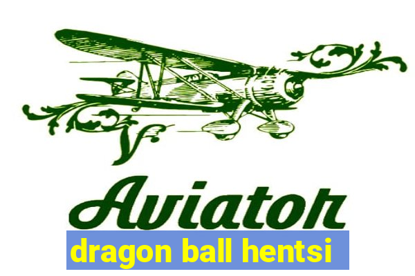 dragon ball hentsi