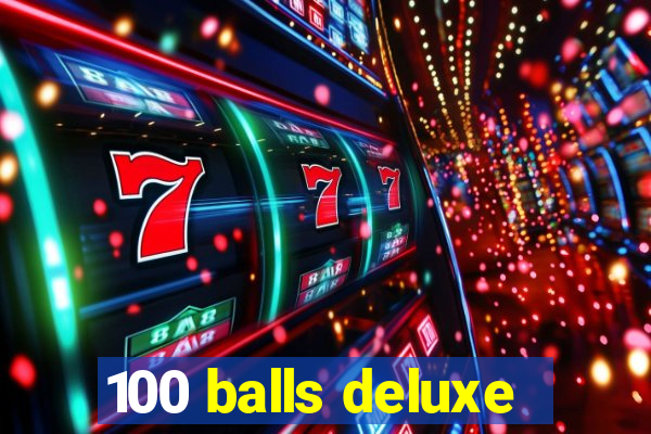 100 balls deluxe