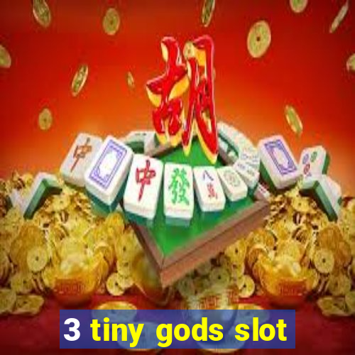 3 tiny gods slot