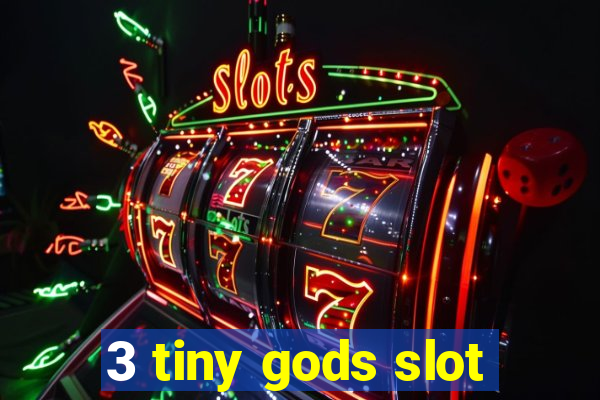 3 tiny gods slot