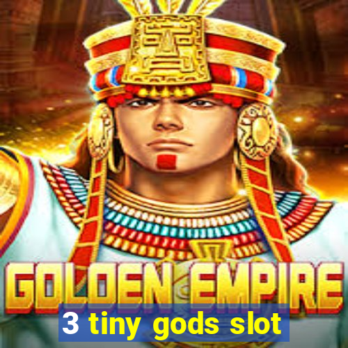 3 tiny gods slot