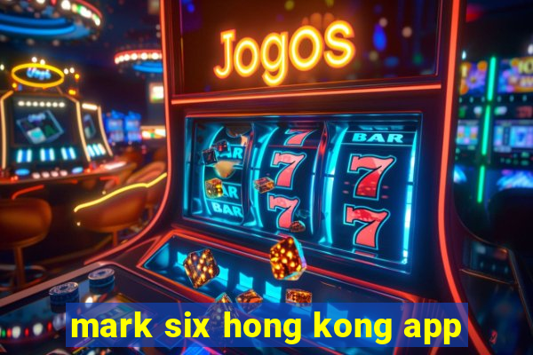 mark six hong kong app