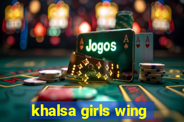 khalsa girls wing