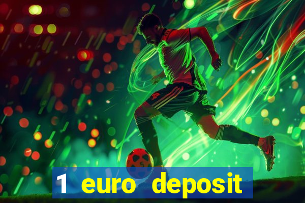 1 euro deposit casino 2019