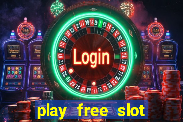 play free slot machine games now