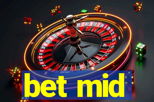 bet mid