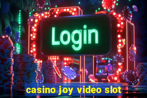 casino joy video slot