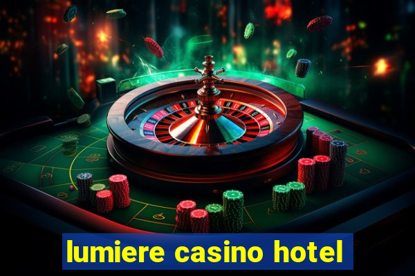 lumiere casino hotel