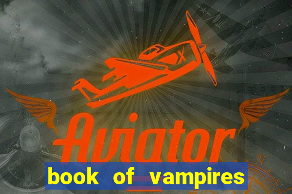 book of vampires slot free play