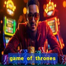 game of thrones dublado assistir