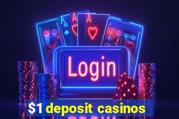 $1 deposit casinos