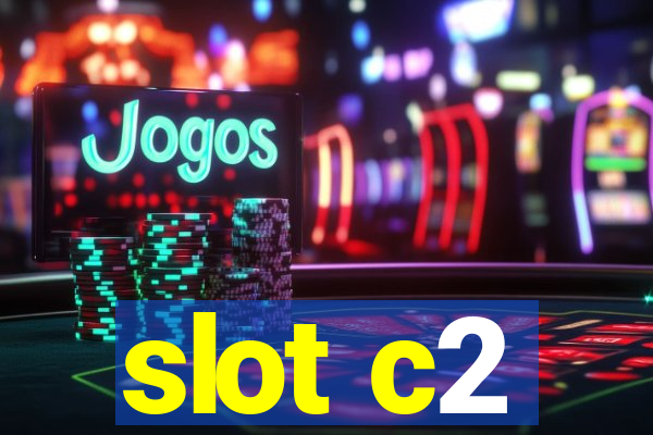 slot c2