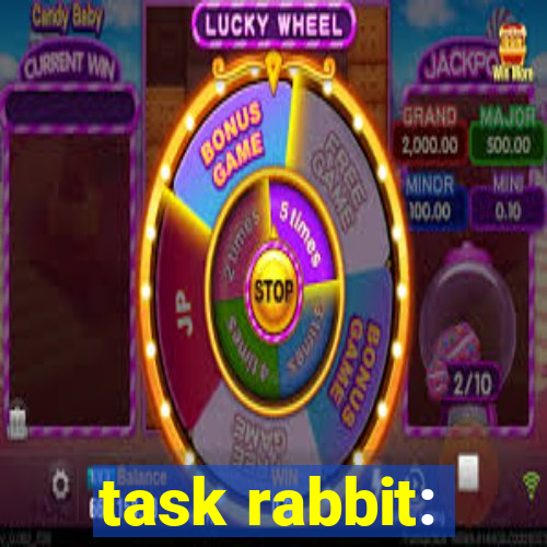 task rabbit: