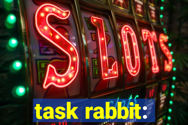 task rabbit: