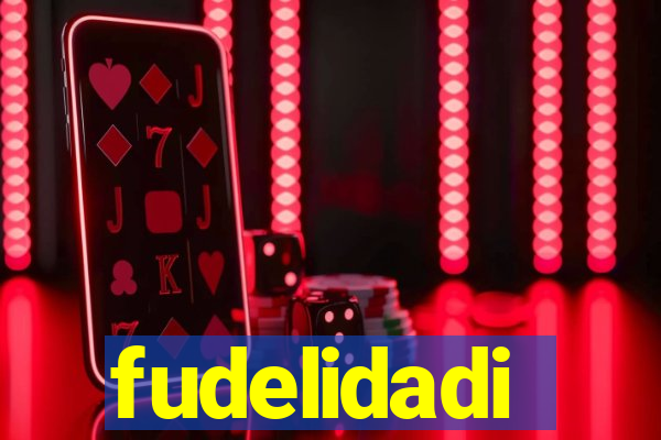 fudelidadi