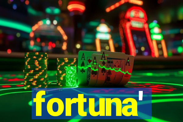 fortuna'