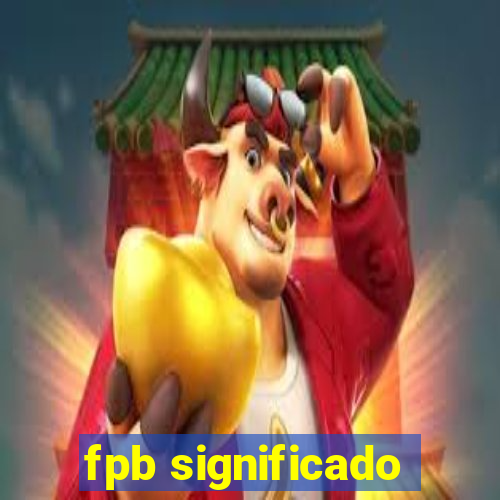 fpb significado