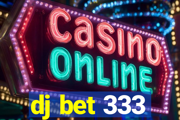 dj bet 333