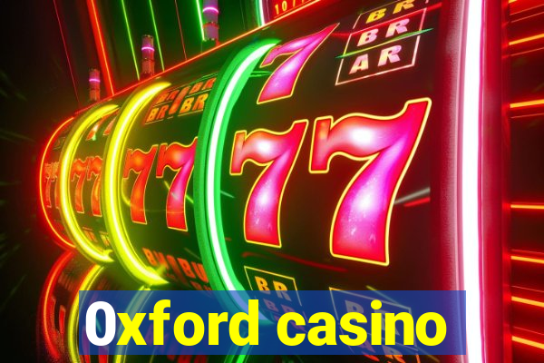 0xford casino