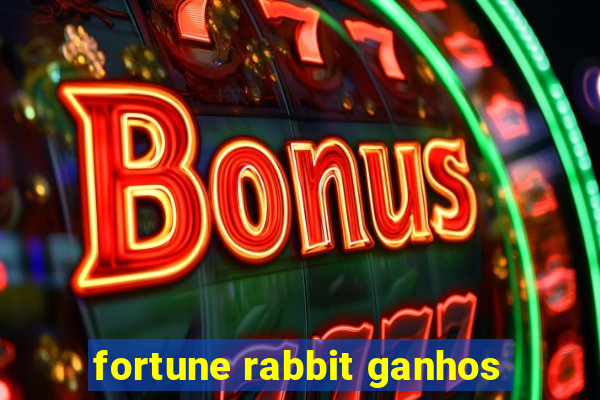 fortune rabbit ganhos