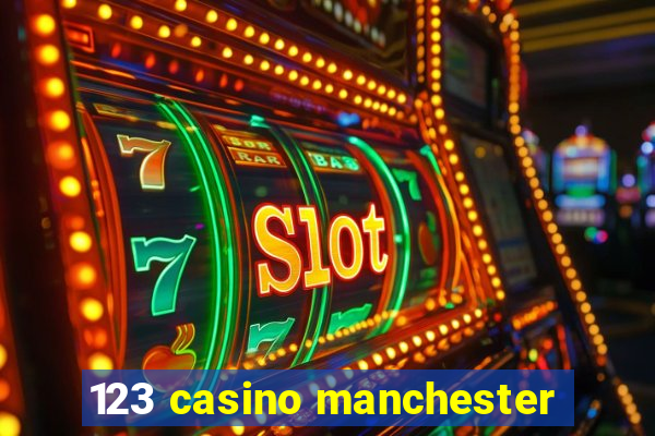 123 casino manchester