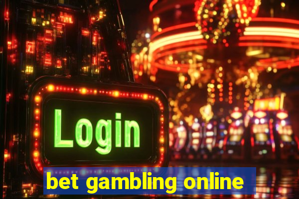 bet gambling online