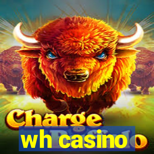 wh casino