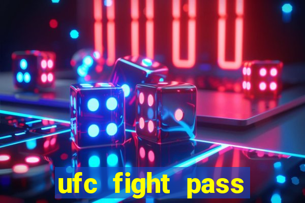 ufc fight pass onde assistir