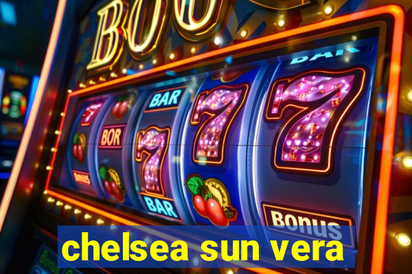 chelsea sun vera