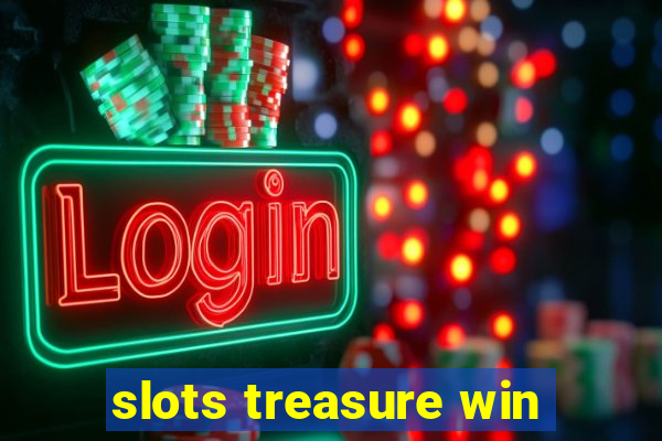 slots treasure win