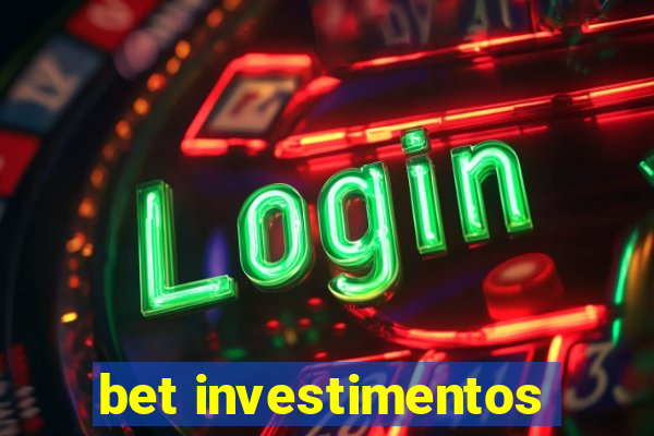 bet investimentos