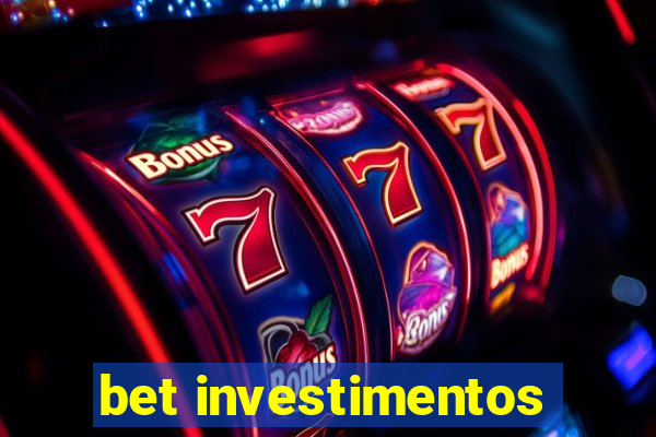 bet investimentos