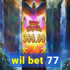 wil bet 77