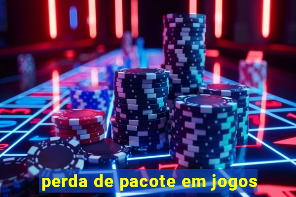 perda de pacote em jogos