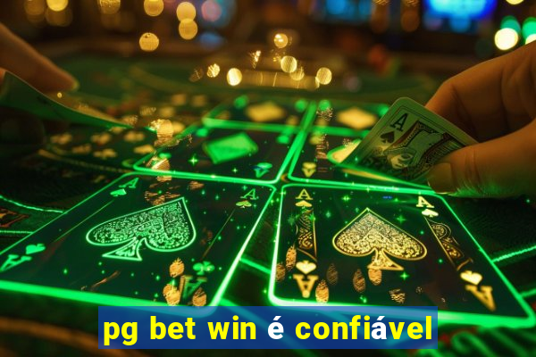 pg bet win é confiável