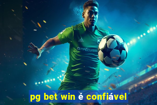 pg bet win é confiável