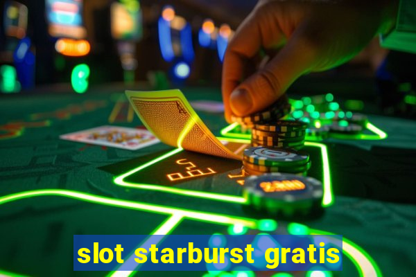 slot starburst gratis