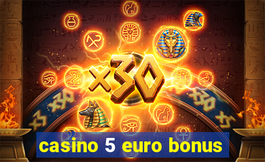 casino 5 euro bonus