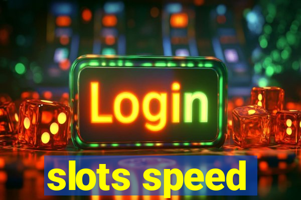 slots speed