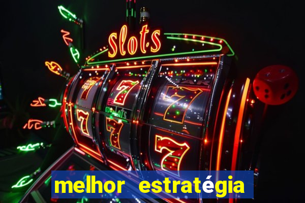 melhor estratégia fortune tiger