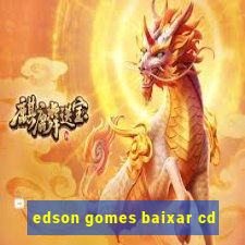 edson gomes baixar cd