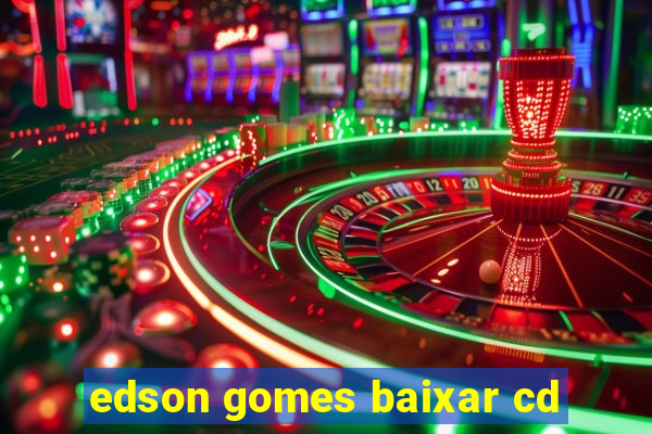 edson gomes baixar cd