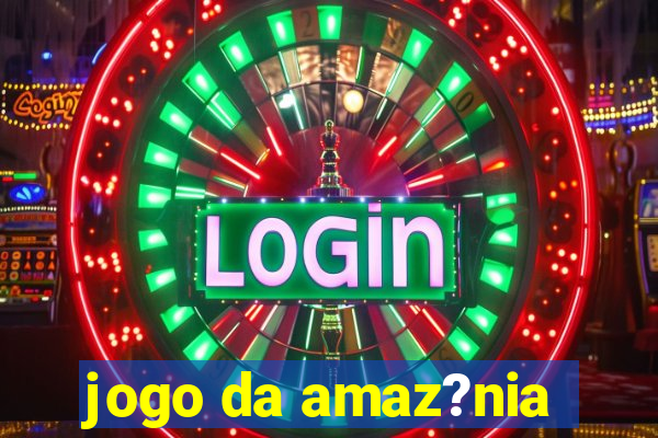 jogo da amaz?nia