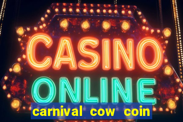 carnival cow coin combo slot