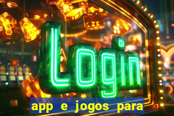 app e jogos para ganhar dinheiro