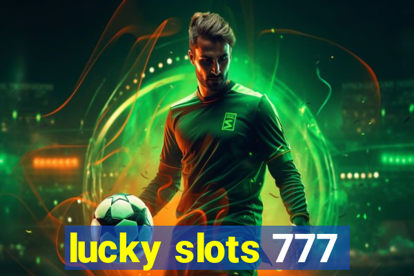 lucky slots 777