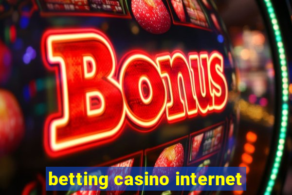 betting casino internet