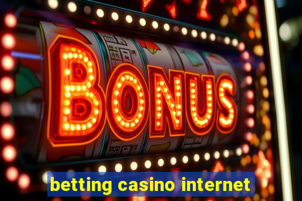 betting casino internet