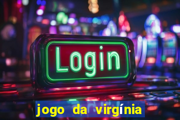 jogo da virgínia esporte da sorte