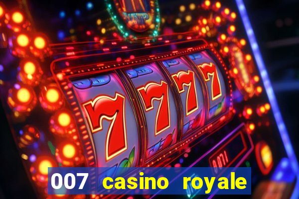 007 casino royale completo dublado